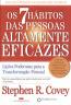 Os Sete Habitos Das Pessoas Altamente Eficazes - Licoes Poderosas Para A Transfo