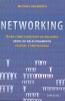 Networking - Saiba Como Construir As Melhores Redes De Relacionamento Pessoal E 