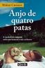 Anjo De Quatro Patas - A Verdadeira Amizade Entre Um Homem E Seu Cachorro