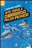 Ate Mais, E Obrigado Pelos Peixes
