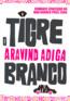 Tigre Branco, O