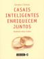 Casais Inteligentes Enriquecem Juntos
