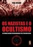 Nazistas E O Ocultismo, Os - As Forcas Negras Desencadeadas Pelo Terceiro Reich