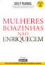 Mulheres+Boazinhas+Nao+Enriquecem