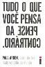 Tudo O Que Voce Pensa, Pense Ao Contrario