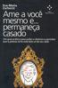 Ame A Voce Mesmo E... Permaneca Casado