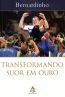 Transformando Suor Em Ouro