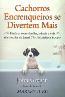 Cachorros Encrenqueiros Se Divertem Mais