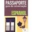 Passaporte - Guia De Conversacao - Espanhol