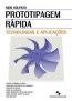 Prototipagem Rapida - Tecnologias E Aplicacoes
