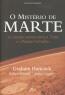 O Misterio De Marte - A Conexao Secreta Entre A Terra E O Planeta Vermelho