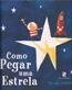 Como Pegar Uma Estrela