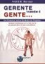 Gerente Tambem E Gente... Um Romance Sobre Gerencia De Projetos