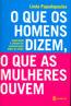 O Que Os Homens Dizem, O Que As Mulheres Ouvem