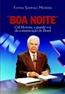 Boa Noite - Cid Moreira, A Grande Voz Da Comunicacao Do Brasil