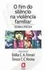 Fim Do Silencio Na Violencia Familiar, O