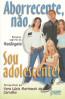 Aborrecente, Nao. Sou Adolescente
