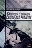 Calculos E Ensaio   Estudo Dos Projetos