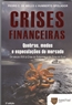 Crises Financeiras - Uma Historia De Quebras, Panicos E Especulacoes Do Mercado