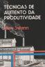 Tecnicas De Aumento Da Produtividade