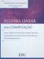Fundamentos De Informatica - Algebra Linear Para Computacao