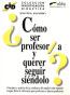 Como Ser Profesor A Y Querer Seguir Siendolo