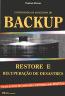 Entendendo Os Conceitos De Backup - Restore E Recuperacao De Desastres