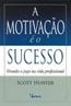 Motivacao E O Sucesso, A