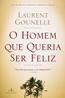 Homem Que Queria Ser Feliz
