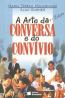 A Arte Da Conversa E Do Convivio