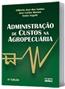 Administracao De Custos Na Agropecuaria - 4 Edicao