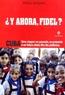Y Ahora, Fidel
