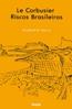 Le Corbusier Riscos Brasileiros