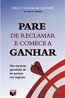 Pare De Reclamar E Comece A Ganhar