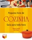 Pequeno Livro De Cozinha - Guia Para Toda Hora
