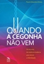 Quando A Cegonha Nao Vem