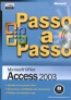 Microsoft Office Access 2003 - Passo A Passo - Com Cd-Rom