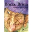 Bruxa, Bruxa Venha A Minha Festa