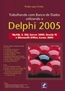 Trabalhando Com Banco De Dados Utilizando O Delphi 2005