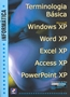 Informatica+Terminologia+Basica+Win+Xp+Word+Xp+Excel+Xp+Access+Xp+Powerpoint+Xp