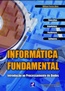 Informatica Fundamental - Introducao Ao Processamento De Dados