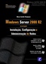 Windows Server 2008 R2 - Instalacao , Configuracao E Administraca De Redes
