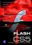 Flash Professional Cs5 - Criando E Animando Para Web - Para Windows