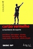 Cartao Vermelho - Os Bastidores Do Esporte