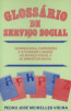 Glossario De Servico Social - Terminologia, Expressoes E Atividades Ligadas Ao S