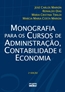 Monografia Para Os Cursos De Administracao, Contabilidade E Economia - 2 Edicao