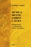Musica, Mente, Corpo E Alma