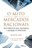 O Mito Dos Mercados Racionais