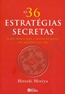 As 36 Estrategias Secretas - A Arte Chinesa Para O Sucesso Na Guerra, Nos Negoci
