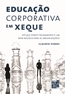 Educacao Corporativa Em Xeque - Ate Que Ponto Treinamento E Um Bom Negocio Para 